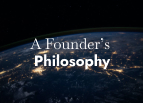 A Founder's Philosophy